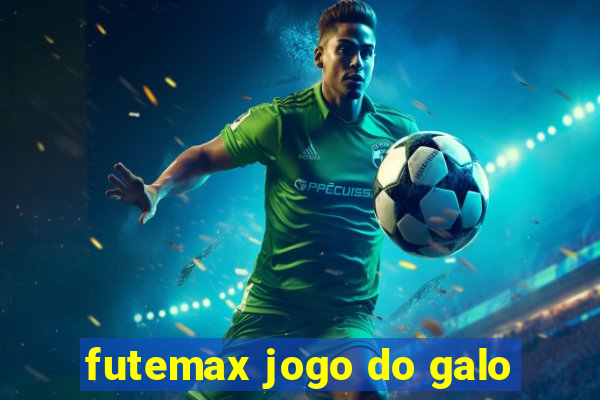 futemax jogo do galo